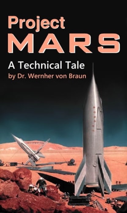 Project Mars. A Technical Tale, Wernher von Braun - Ebook - 9781310856686