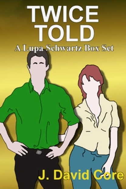 Twice Told: A Lupa Schwartz Box Set, J. David Core - Ebook - 9781310862304
