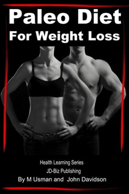 Paleo Diet For Weight Loss: Health Learning Series, M Usman ; John Davidson - Ebook - 9781310869525