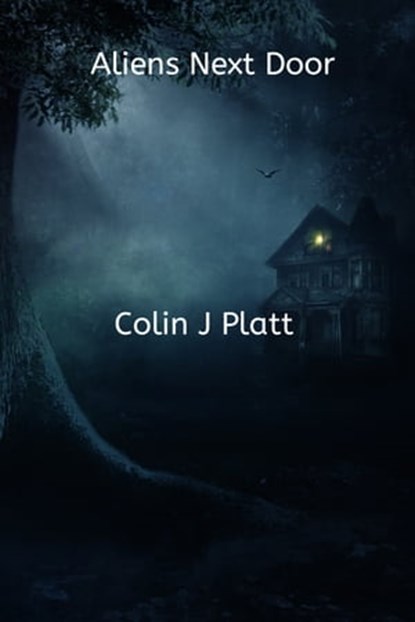 Aliens Next Door, Colin J Platt - Ebook - 9781310870651