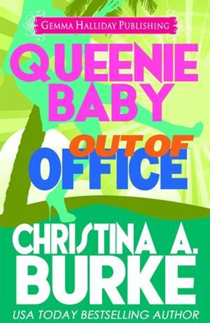 Queenie Baby: Out of Office, Christina A. Burke - Ebook - 9781310889509