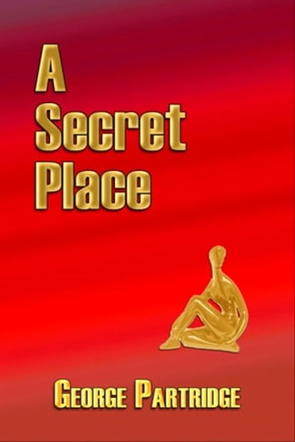 A Secret Place, George Partridge - Ebook - 9781310889523