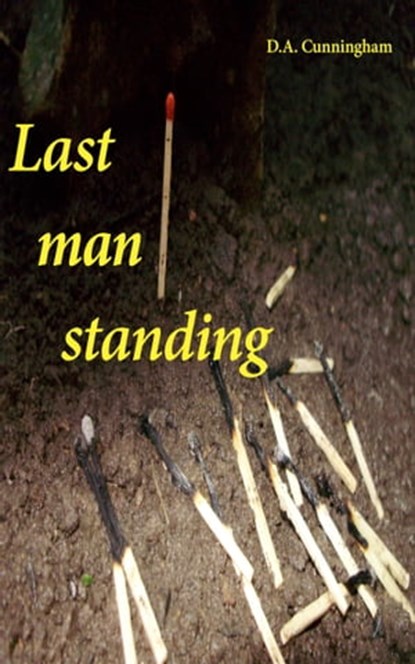 Last Man Standing, D. A. Cunningham - Ebook - 9781310892950
