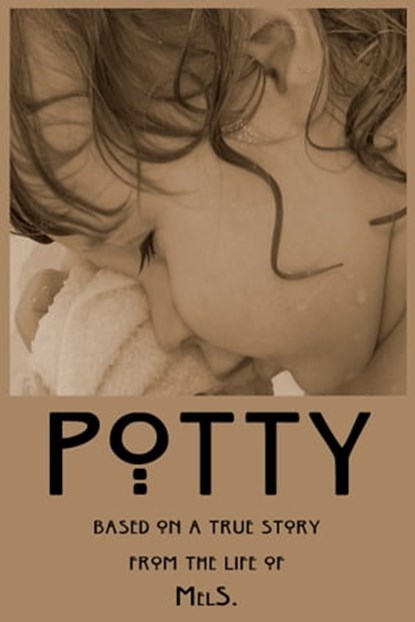 Potty, Mel S - Ebook - 9781310893063