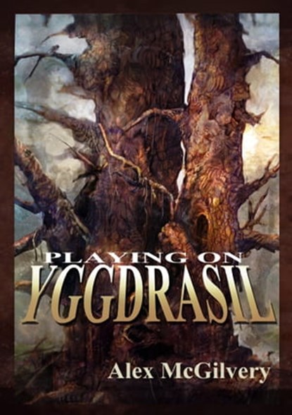 Playing on Yggdrasil, Alex McGilvery - Ebook - 9781310900839