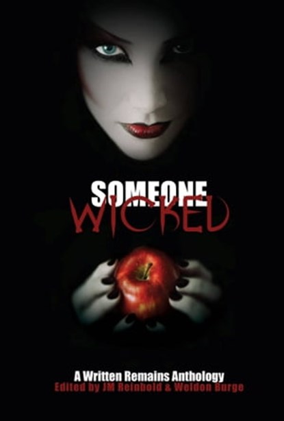 Someone Wicked: A Written Remains Anthology, Weldon Burge - Ebook - 9781310912429