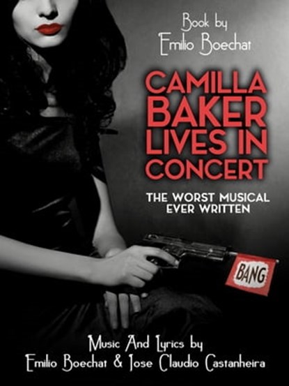 Camilla Baker Lives In Concert, Emilio Boechat ; José Cláudio Castanheira - Ebook - 9781310916755