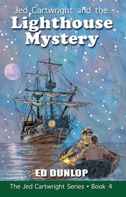 Jed Cartwright and the Lighthouse Mystery, Ed Dunlop - Ebook - 9781310922596