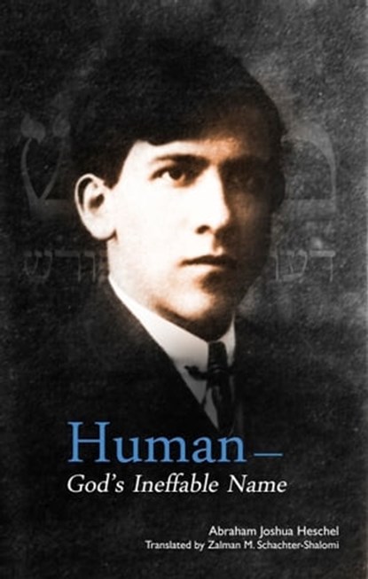 Human: God’s Ineffable Name, Abraham Joshua Heschel - Ebook - 9781310926303