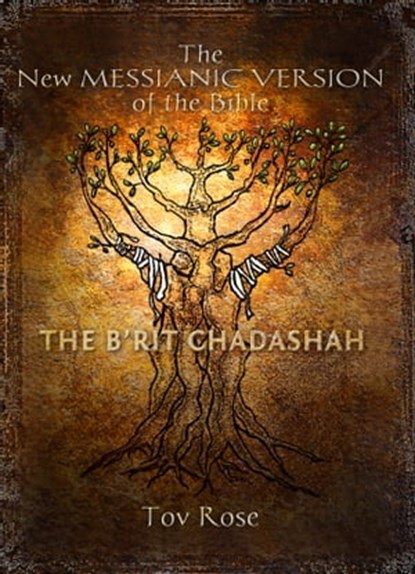 The New Messianic Version of the Bible: New Testament, TOV ROSE - Ebook - 9781310930553
