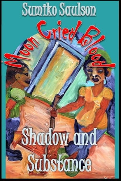 Shadows and Substance, Sumiko Saulson - Ebook - 9781310930928