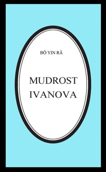 Mudrost Ivanova, Bô Yin Râ - Ebook - 9781310937958