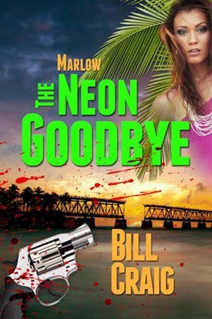 Marlow: The Neon Goodbye, Bill Craig - Ebook - 9781310938238