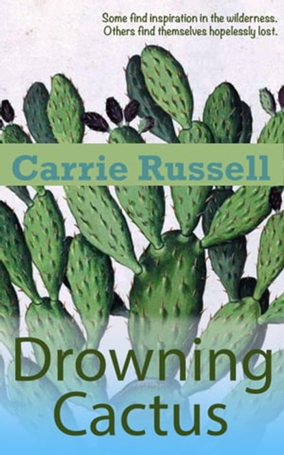 Drowning Cactus, Carrie Russell - Ebook - 9781310943003