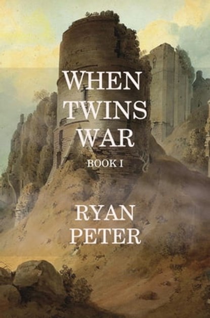 When Twins War: Book I, Ryan Peter - Ebook - 9781310953002