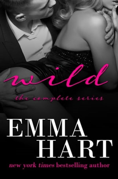 Wild: The Complete Series, Emma Hart - Ebook - 9781310961793