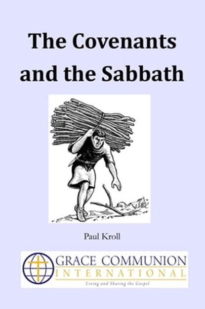 The Covenants and the Sabbath, Paul Kroll - Ebook - 9781310964671