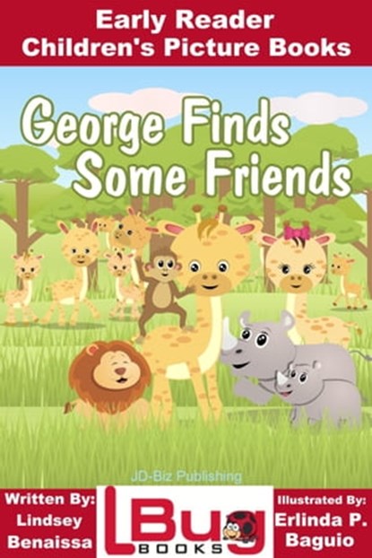 George Finds Some Friends: Early Reader - Children's Picture Books, Lindsey Benaissa ; Erlinda P. Baguio - Ebook - 9781310974489