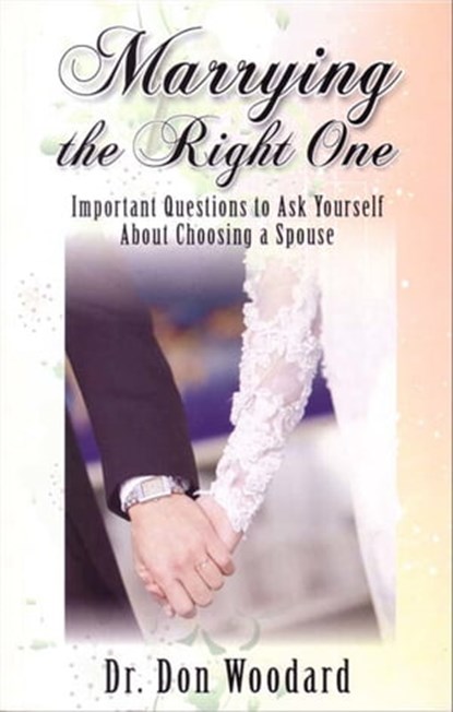 Marrying the Right One, Dr. Don Woodard - Ebook - 9781311001320