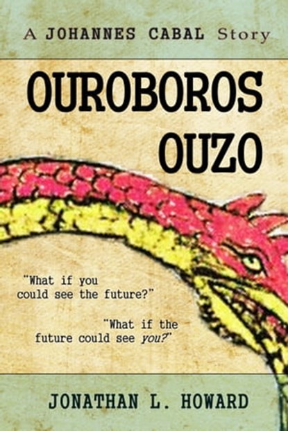 Ouroboros Ouzo, Jonathan L. Howard - Ebook - 9781311007490