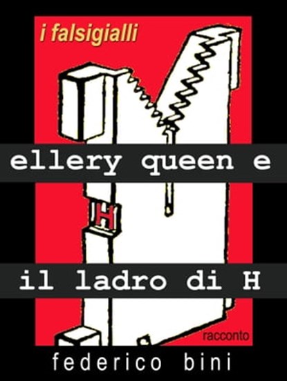 Ellery Queen e il ladro di H, Federico Bini - Ebook - 9781311010742