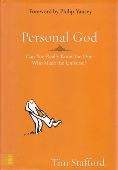 Personal God: Can you really know the One who made the universe?, Tim Stafford - Ebook - 9781311022486