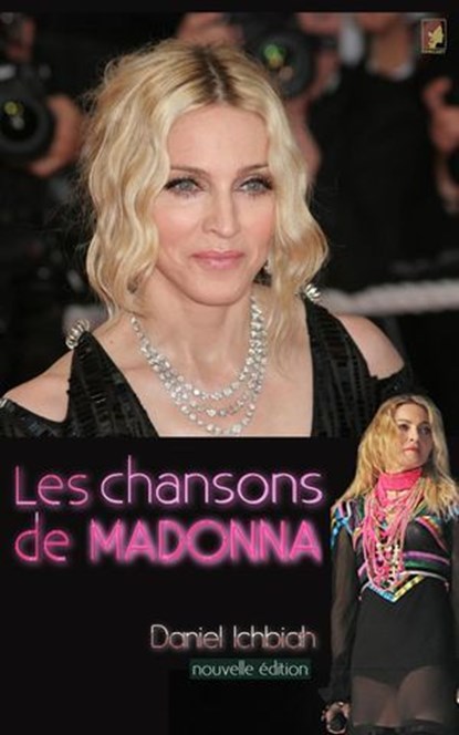 Les chansons de Madonna - nouvelle édition, Daniel Ichbiah - Ebook - 9781311029669