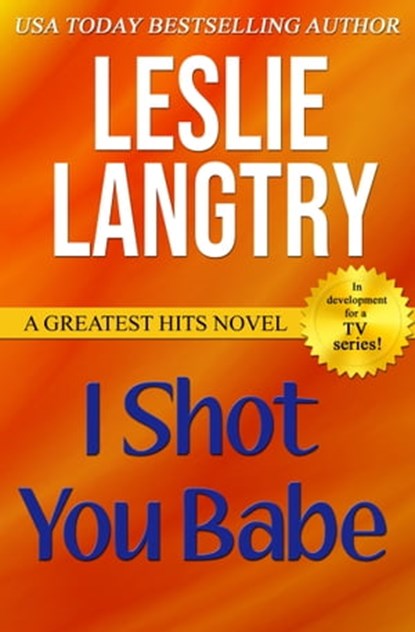 I Shot You Babe, Leslie Langtry - Ebook - 9781311051219