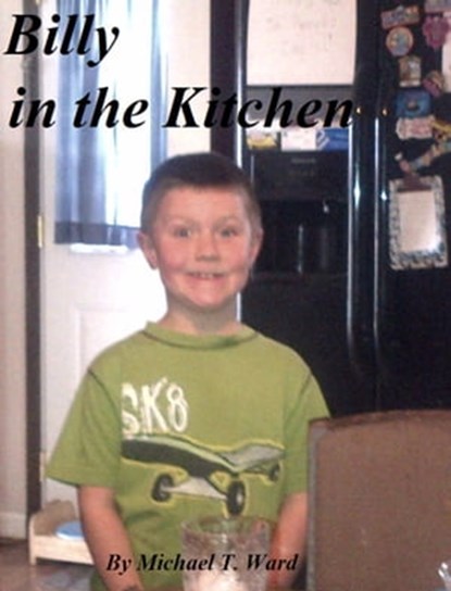 Billy In The Kitchen, Michael T. Ward - Ebook - 9781311057143
