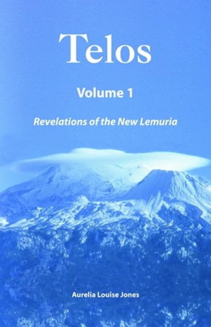 Telos Volume 1: Revelations of the New Lemuria, Aurelia Louise Jones - Ebook - 9781311062468