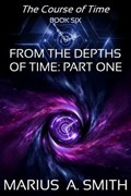 From the Depths of Time, Part One