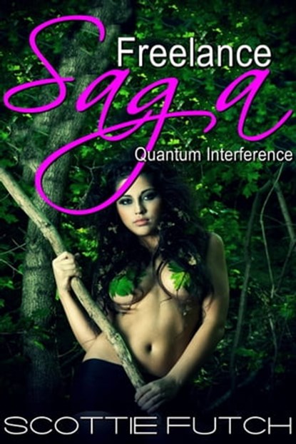 Freelance Saga: Quantum Interference, Scottie Futch - Ebook - 9781311089205