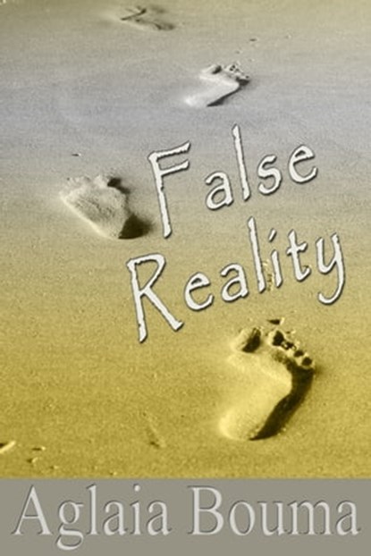 False Reality, Aglaia Bouma - Ebook - 9781311092571