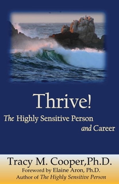 Thrive: The Highly Sensitive Person and Career, Tracy M. Cooper - Ebook - 9781311093189