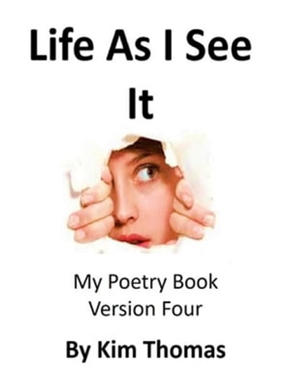 Life As I See It, Kim Thomas - Ebook - 9781311094216