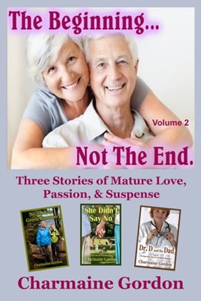The Beginning...Not the End, Volume 2, Charmaine Gordon - Ebook - 9781311094681