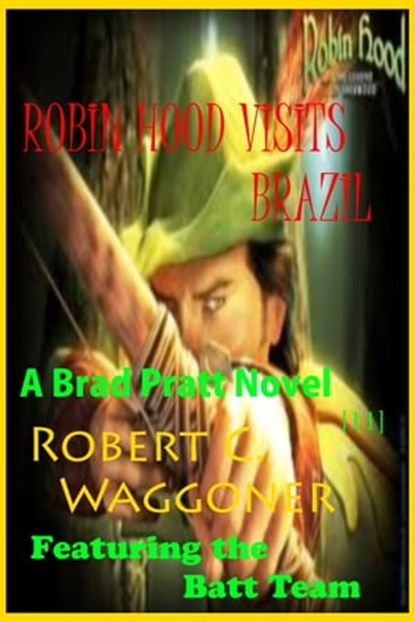 Robin Hood Visits Brazil, Robert C. Waggoner - Ebook - 9781311095824