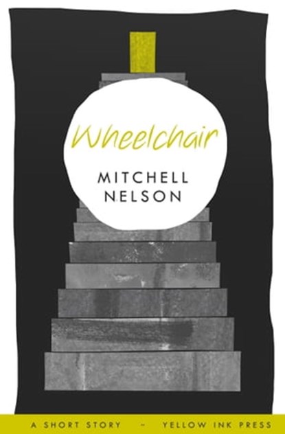 Wheelchair, Mitchell Nelson - Ebook - 9781311101914