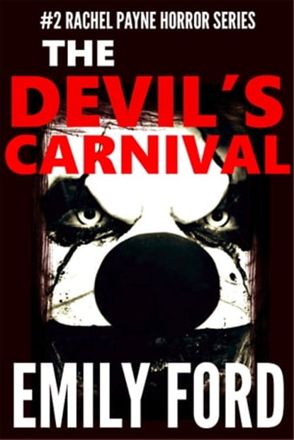 The Devil's Carnival (Book #2 in the Rachel Payne Horror Series), R. Emily Ford - Ebook - 9781311104830