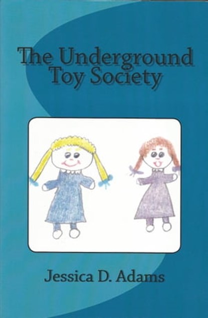 The Underground Toy Society, Jessica Adams - Ebook - 9781311109132
