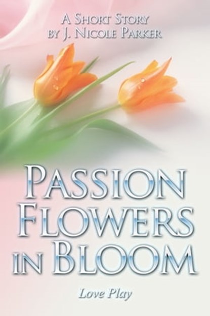 Love Play, J. Nicole Parker - Ebook - 9781311125798