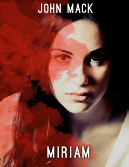 Miriam, John Mack - Ebook - 9781311136633