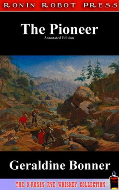 The Pioneers: A Tale of Two States (Annotated and Expanded Edition), Geraldine Bonner - Ebook - 9781311141644
