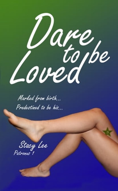 Dare To Be Loved, Stacy Lee - Ebook - 9781311146465