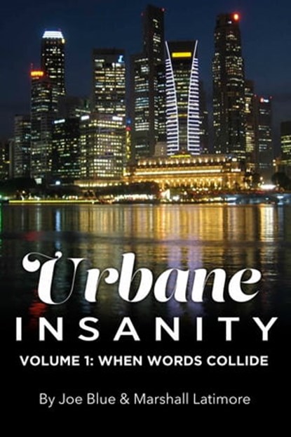 Urbane Insanity Vol.1: When Words Collide, Ra'Mone Marquis ; Joe Blue ; Marshall Latimore - Ebook - 9781311147875