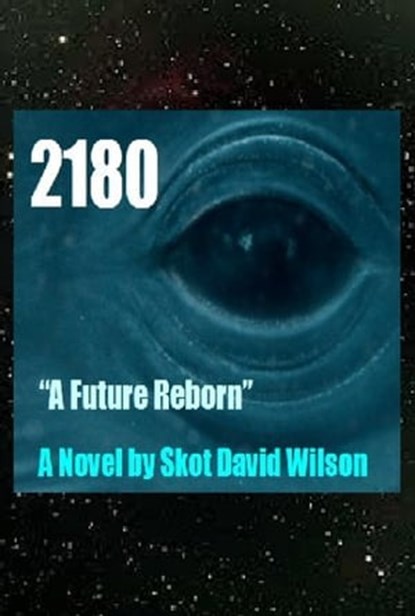2180, A Future Reborn, Skot David Wilson - Ebook - 9781311151179