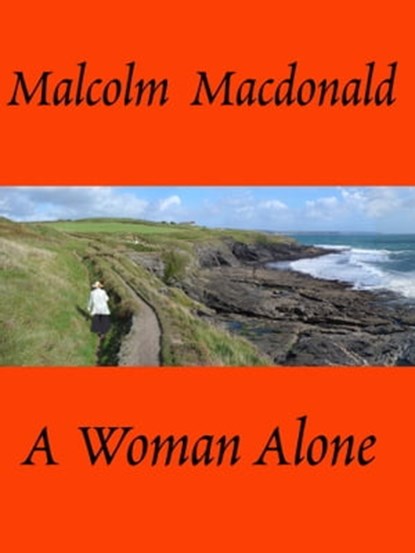 A Woman Alone, Malcolm Macdonald - Ebook - 9781311152329