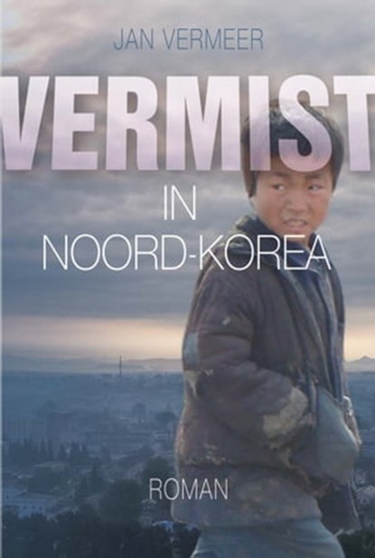 Vermist in Noord-Korea, Jan Vermeer - Ebook - 9781311161024