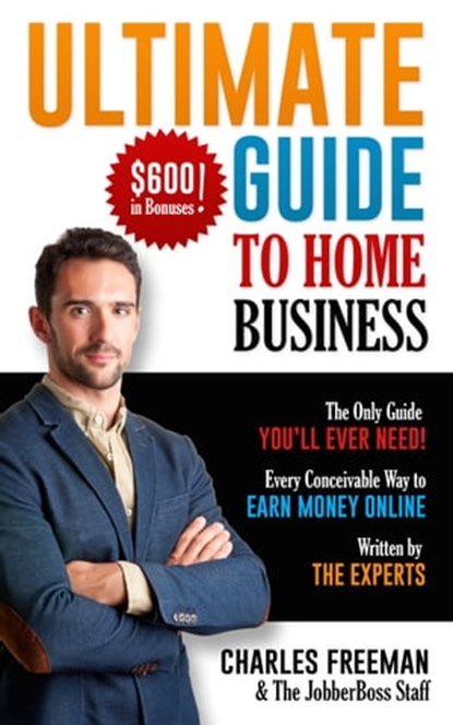 Ultimate Guide to Home Business, Charles Freeman - Ebook - 9781311178718