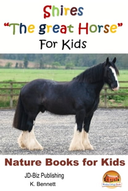 Shires "The Great Horse" For Kids, K. Bennett - Ebook - 9781311182906